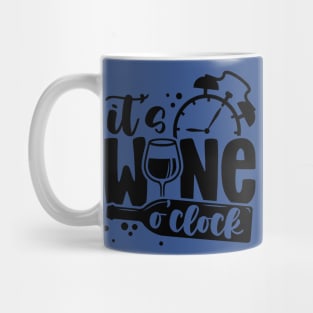 it's wine o'clock 3 Mug